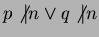 $p \not \vert n \vee q \not \vert n$