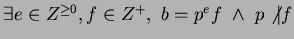 $\exists e \in Z^{\ge0},f \in Z^+, ~b = p^ef ~\wedge ~ p \not \vert f$