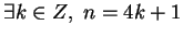 $\exists k \in Z, ~n = 4k + 1$