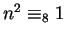 $n^2 \equiv_8 1$