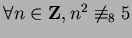 $\forall n\in{\bf {Z}}, n^{2}\not \equiv_{8} 5$