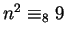 $n^2 \equiv_8 9$