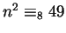$n^2 \equiv_8 49$