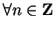 $\forall n\in{\bf {Z}}$