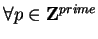$\forall p\in{\bf {Z}}^{prime}$