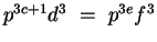 $p^{3c+1}d^3 ~=~ p^{3e}f^3$