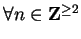 $\forall n\in{\bf {Z}}^{\geq 2}$