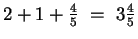 $2 + 1 + \frac{4}{5} ~=~ 3\frac{4}{5}$