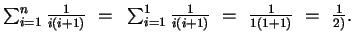 $\sum_{i=1}^n\frac{1}{i(i+1)} ~=~
\sum_{i=1}^1\frac{1}{i(i+1)} ~=~
\frac{1}{1(1+1)} ~=~
\frac{1}{2)}.$