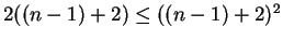 $2((n-1)+2) \leq ((n-1)+2)^2$