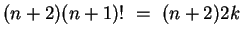 $(n+2)(n+1)! ~=~ (n+2)2k$