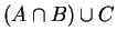 $(A\cap B)\cup C$