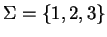 $\Sigma = \{1,2,3\}$