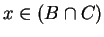 $x \in (B \cap C)$