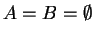 $A = B = \emptyset $