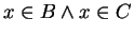 $x \in B \wedge x \in C$