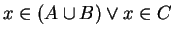 $x \in (A \cup B) \vee x \in C$