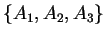 $ \{A_1, A_2, A_3\} $