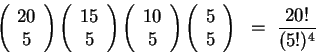 \begin{displaymath}
\left( \begin{array}{c} {20} \\ {5} \end{array} \right) \le...
...rray}{c} {5} \\ {5} \end{array} \right) ~=~ \frac{20!}{(5!)^4}
\end{displaymath}