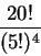 \begin{displaymath}
\frac{20!}{(5!)^4}
\end{displaymath}