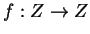 $f: Z \rightarrow Z$