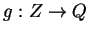 $g: Z \rightarrow Q$