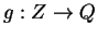 $g: Z \rightarrow Q$