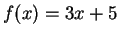 $f(x) = 3x + 5 $