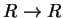 $R \rightarrow R$