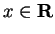 $x \in {\bf {R}}$