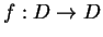 $f:D\rightarrow D$
