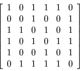 \begin{displaymath}
\left[
\begin{array}{ c c c c c c }
1 & 0 & 1 & 1 & 1 & 0...
... & 0 & 1 \\
0 & 1 & 1 & 1 & 1 & 0 \\
\end{array}
\right]
\end{displaymath}