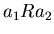 $a_{1}Ra_{2}$