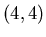 $(4,4)$