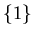 $\{1\}$