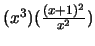 $(x^3) (\frac{(x+1)^2}{x^2})$