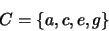 \begin{displaymath}C = \{a,c,e,g\}\end{displaymath}