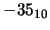 $-35_{10}$
