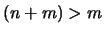 $(n + m) > m$