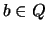 $b \in Q$