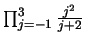 $\prod_{j=-1}^{3} \frac{j^2}{j+2}$