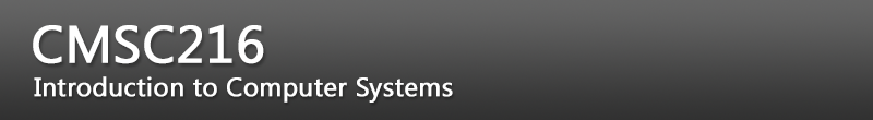 CMSC216: Introduction to Computer Systems