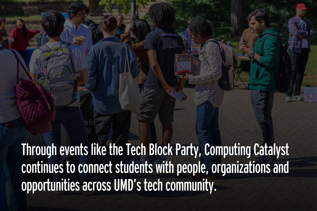 Through events like the Tech Block Party, Computing Catalyst continues to connect students with people, organizations and opportunities across UMD's tech community.