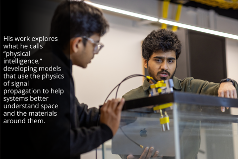 His work explores what he calls "physical intelligence," developing models that use the physics of signal propagation to help systems better understand space and the materials around them.