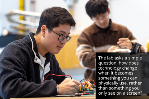 The lab asks a simple question: how does technology change when it becomes something you can physically use, rather than something you only see on a screen?