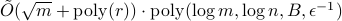 tilde{O}(sqrt{m}+mathrm{poly}(r))cdotmathrm{poly}(log m,log n,B,epsilon^{-1})