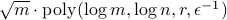 sqrt{m}cdotmathrm{poly}(log m,log n,r,epsilon^{-1})