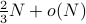 frac{2}{3}N+o(N)